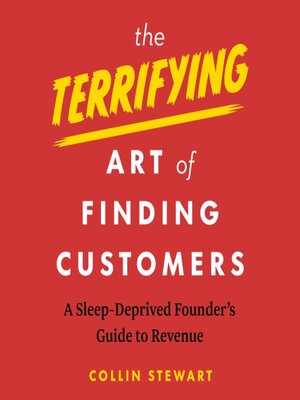 cover image of The Terrifying Art of Finding Customers